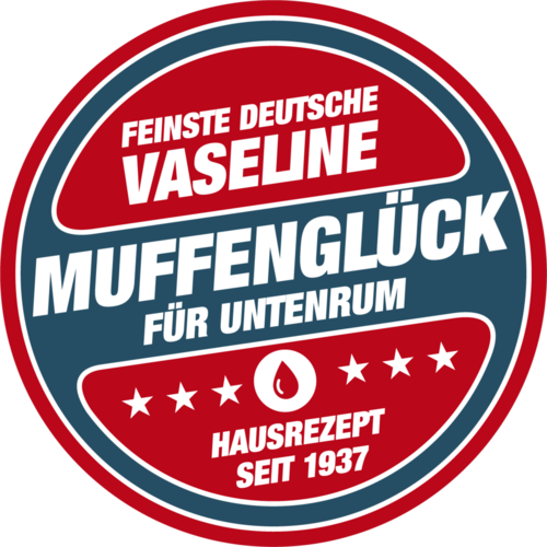 Muffenglück | Feinste deutsche Vaseline